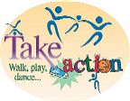 Take Action -Walk, play, dance...